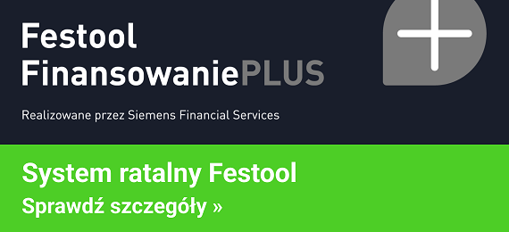 Festool Finansowanie Plus - System ratalny Festool dla firm Festool Finansowanie Plus - System ratalny Festool dla firm